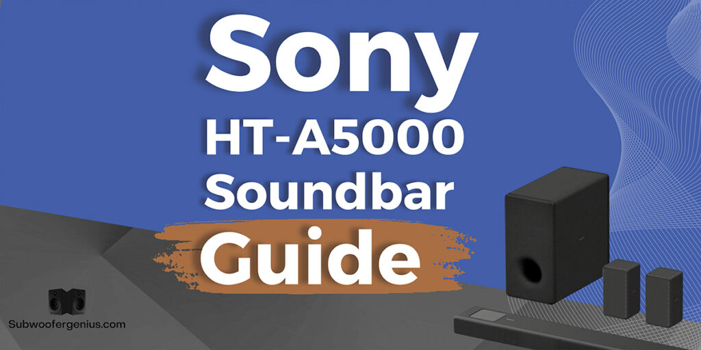Sony HT-A5000 Soundbar Guide